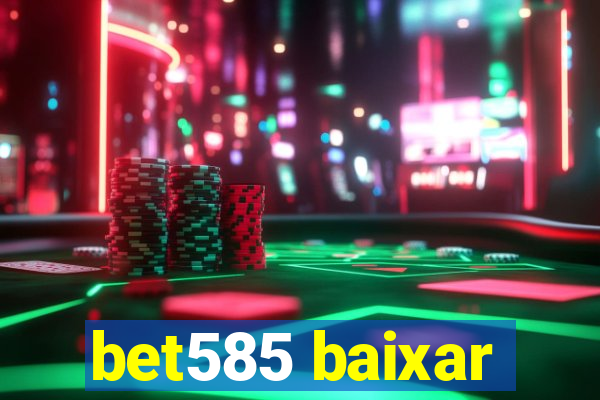 bet585 baixar